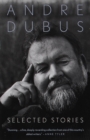 Image for Selected Stories of Andre Dubus