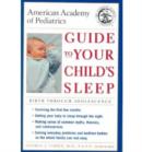 Image for Guide to Your Child&#39;s Sleep : Birth Through Adolescence