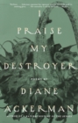 Image for I Praise My Destroyer : Poems