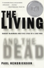 Image for The Living and the Dead : Robert McNamara and Five Lives of a Lost War