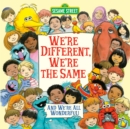 Image for We&#39;re Different, We&#39;re the Same (Sesame Street)