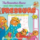 Image for The Berenstain Bears and Too Much Pressure