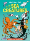 Image for Wish for a Fish : All About Sea Creatures