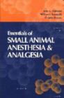 Image for Essentials of Veterinary Anesthesia and Analgesia : Small Animal Practice
