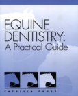 Image for Equine dentistry  : a practical guide