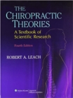 Image for The chiropractic theories  : a textbook of scientific research