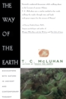 Image for The Way of the Earth : Encounters with Nature in Ancient and Contemporary Thought