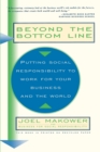 Image for Beyond the bottom line  : putting social responsibility to work for your business and the world