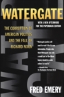 Image for Watergate : The Corruption of American Politics and the Fall of Richard Nixon