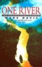 Image for One river  : science, adventure and hallucinogenics in the Amazon Basin