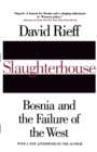 Image for Slaughterhouse : Bosnia and the Failure of the West