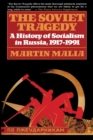 Image for Soviet tragedy  : a history of socialism in Russia, 1917-1991