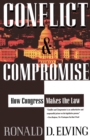 Image for Conflict and Compromise: How Congress Makes the Law