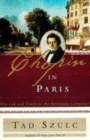 Image for Chopin in Paris  : the life and times of the romantic composer