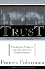 Image for Trust  : the social virtues and the creation of prosperity