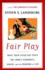 Image for Fair play  : what your child can teach you about economics, values and the meaning of life