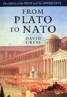 Image for From Plato to Nato  : the idea of the West and its opponents