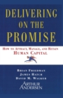 Image for Delivering on the Promise: How to Attract, Manage, and Retain Human Capital