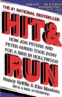 Image for Hit and run  : how Jon Peters and Peter Guber took Sony for a ride in Hollywood