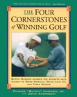 Image for The four cornerstones of winning golf  : Butch Harmon shares the secrets he&#39;s taught to Greg Norman, Davis Love III, and Tiger Woods