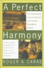Image for A perfect harmony  : the intertwining lives of animals and humans throughout history
