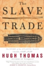 Image for The Slave Trade : The Story of the Atlantic Slave Trade, 1440-1870