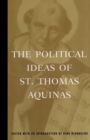 Image for The Political Ideas of St. Thomas Aquinas