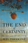 Image for The end of certainty  : time, chaos and the new laws of nature
