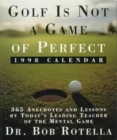 Image for Golf is Not a Game of Perfect Calendar : 365 Anecdotes and Lessons by Today&#39;s Leading Golf Guru : 1998