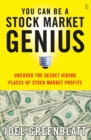 Image for You Can be a Stock Market Genius : Uncover the Secret Hiding Places of Stock Market Profits