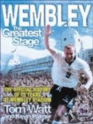 Image for Wembley  : the greatest stage