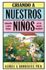 Image for Criando a Nuestros Ninos (Raising Nuestros Ninos) : Educando a Ninos Latinos en un Mundo Bicultural (Bringing Up Latino Children in a Bicultural World)