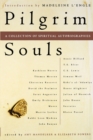 Image for Pilgrim Souls : An Anthology of Spiritual Autobiographies
