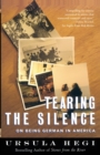 Image for Tearing the Silence: Being German in America