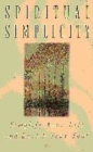 Image for Spiritual simplicity  : simplify your life and enrich your soul