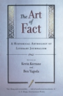 Image for The Art of Fact: a Historical Anthology of Literary Journalism