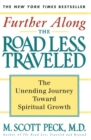 Image for Further Along the Road Less Traveled : The Unending Journey Towards Spiritual Growth
