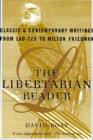 Image for The Libertarian Reader : Classic and Contemporary Writings from Lao Tzu to Milton Friedman