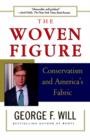 Image for The Woven Figure : Conservatism and America&#39;s Fabric