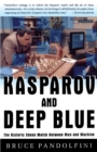 Image for Kasparov and Deep Blue  : the historic chess match between man and machine