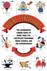 Image for You&#39;RE Certifiable : The Alternative Career Guide to More Than 700 Certificate Programs, Trade Schools, and Job Opportunities