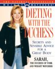 Image for Dieting With the Duchess : Secrets and Sensible Advice for a Great Body