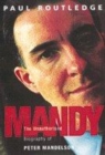 Image for Mandy  : the unauthorised biography of Peter Mandelson