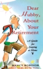 Image for Dear Hubby, About Your Retirement : A Guide for Staying at Home