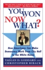 Image for You Won--Now What? : How Americans Can Make Democracy Work from City Hall to the White House