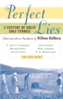 Image for Perfect Lies : A Century of Great Golf Stories
