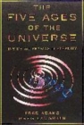 Image for The five ages of the universe  : inside the physics of eternity