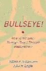 Image for Bullseye!  : how to hit every strategic target thru&#39; measurement