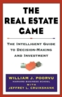 Image for The Real Estate Game : The Intelligent Guide To Decisionmaking And Investment