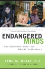Image for Endangered Minds : Why Cghildren Don&#39;t Think, and What We Can Do about it